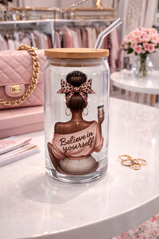 Lady Sip in Style Glass|Believe in Yourself